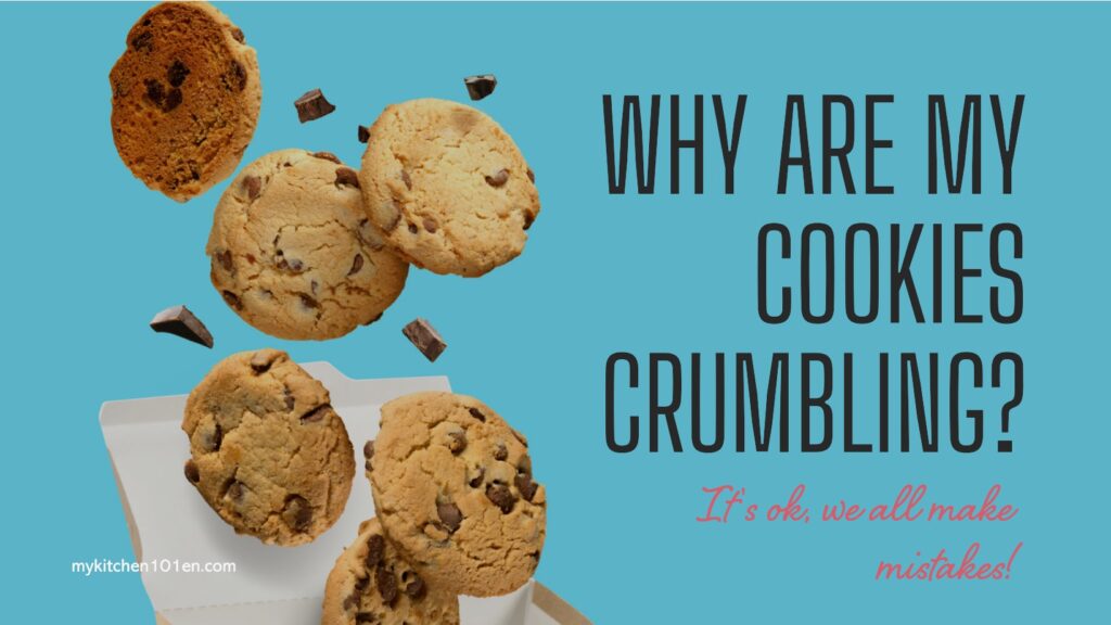 Why are my cookies crumbling?