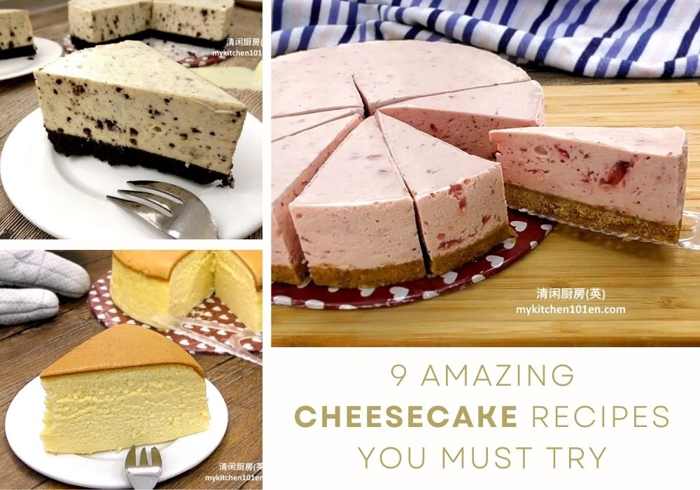 9 Amazing Cheesecake Recipes You Must Try